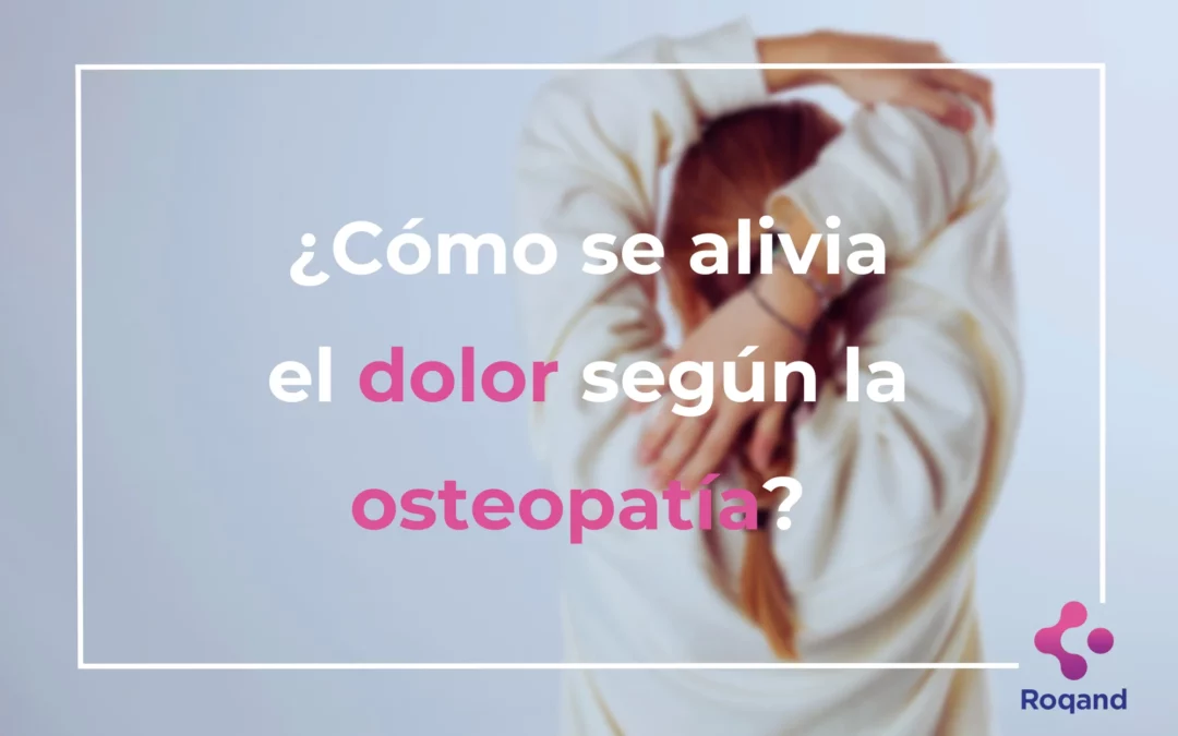 Título de la publicación: ¿Cómo se alivia el dolor según la osteopatía?