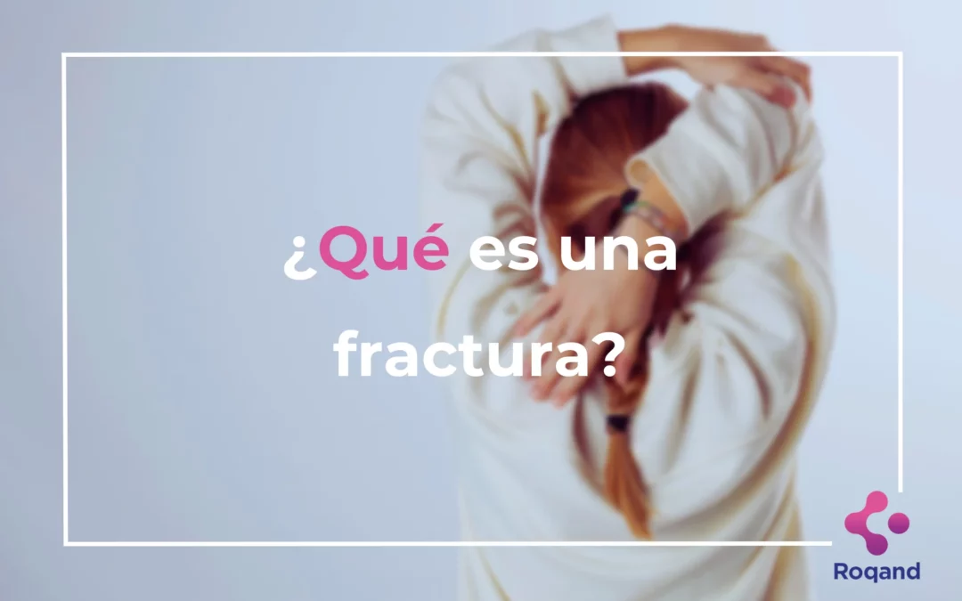 Título de la publicación: ¿Qué es una fractura?