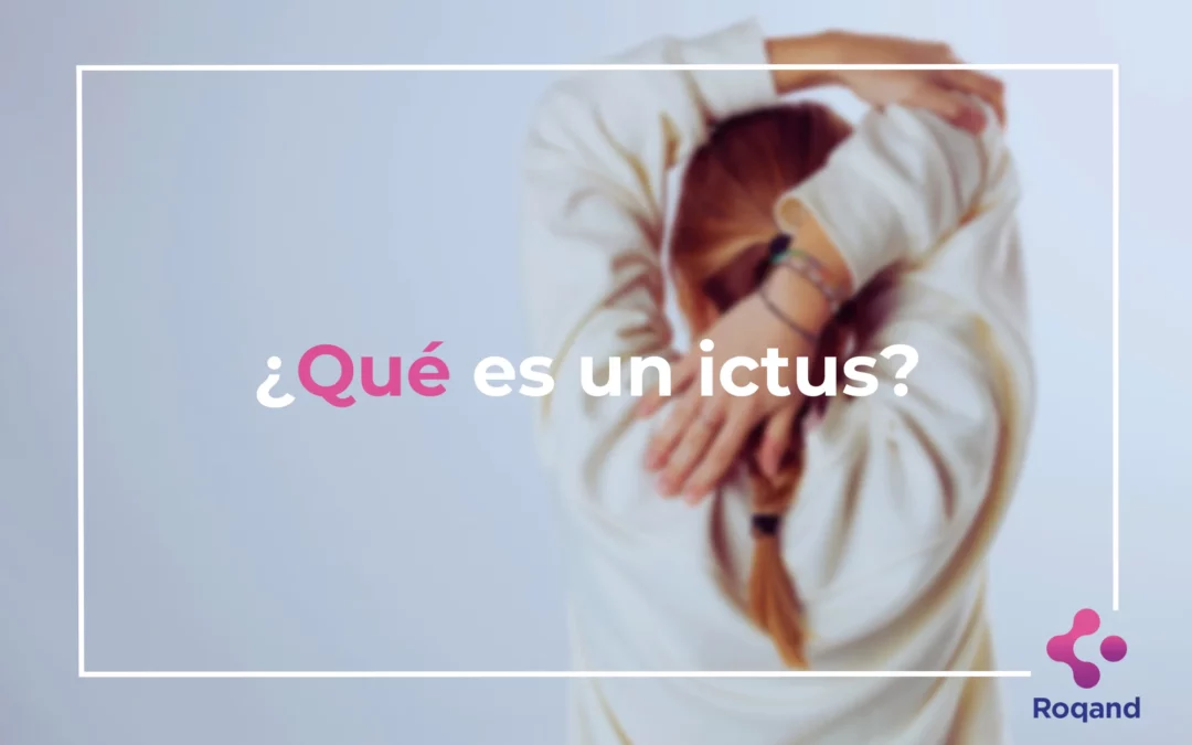 ¿Qué es un Ictus?