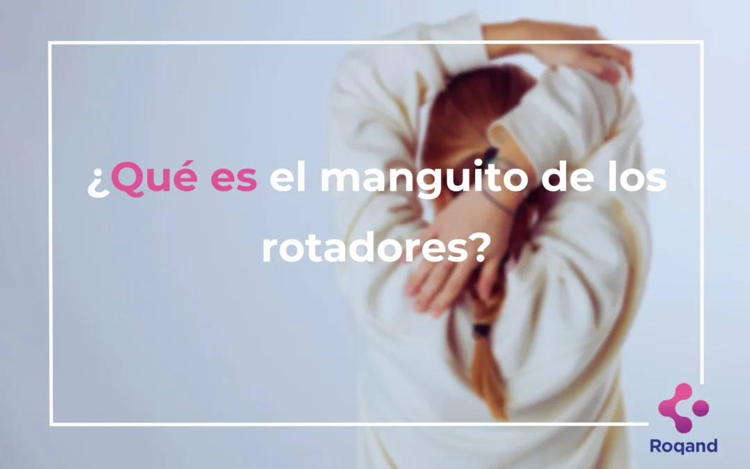 Título de la publicación: ¿Qué es el manguito de los rotadores?