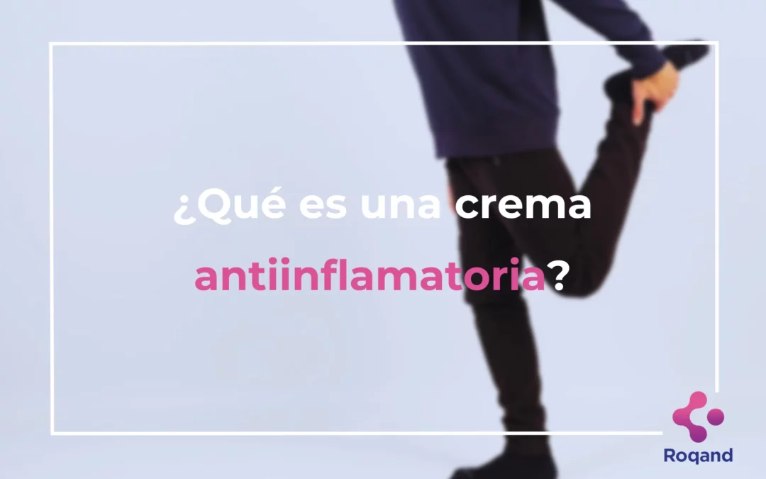 ¿Qué es una crema antiinflamatoria?